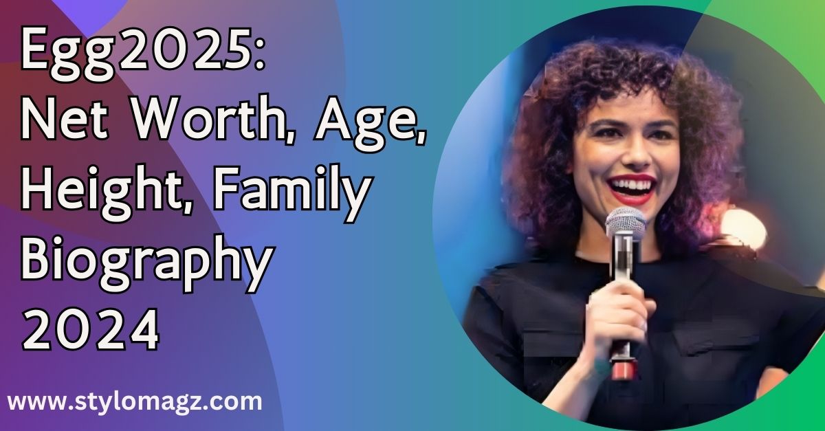 Egg2025: Net Worth, Age, Height, Family Biography 2024