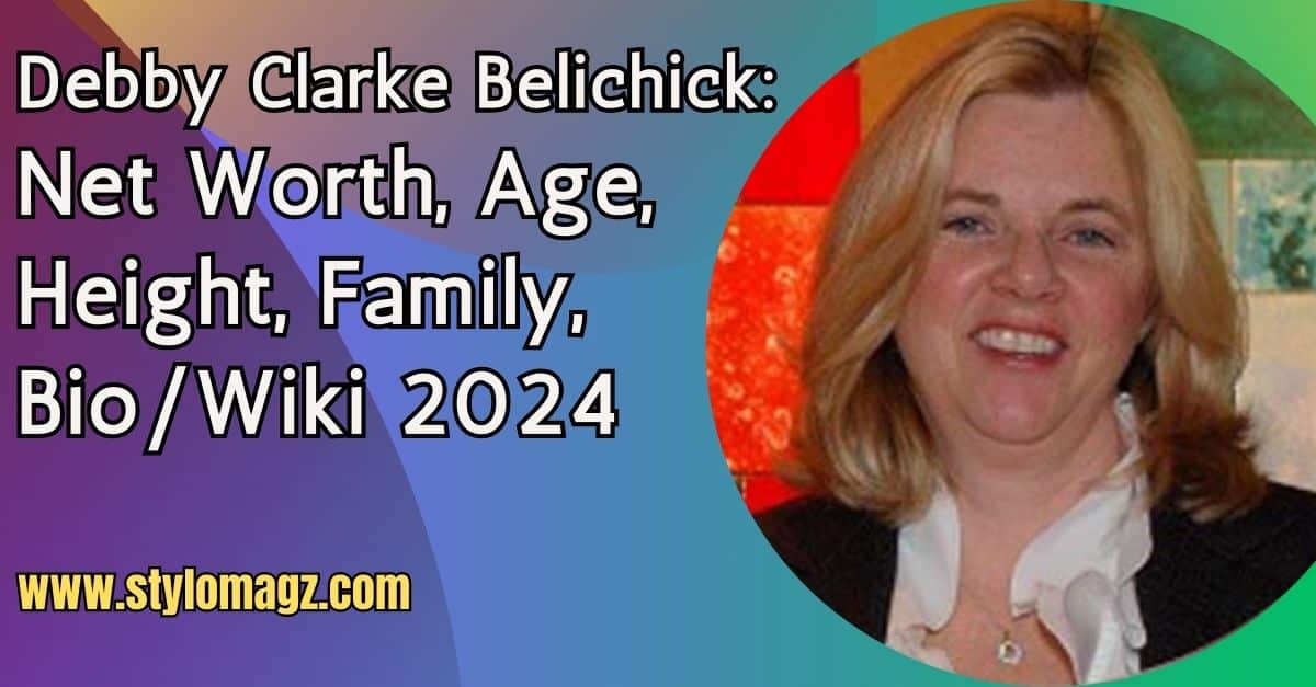 Debby Clarke Belichick Net Worth, Age, Height, Family, Bio/Wiki 2024