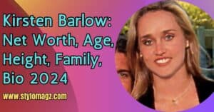 Read more about the article Kirsten Barlow: Net Worth, Age, Height, Family, Bio 2024