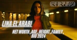 Read more about the article Lina El Arabi: Net Worth, Age, Height, Family, Bio 2024