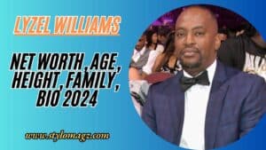 Read more about the article Lyzel Williams: Net Worth, Age, Height, Family, Bio 2024