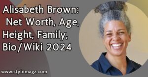 Read more about the article Alisabeth Brown: Net Worth, Age, Height, Family, Bio/Wiki 2024