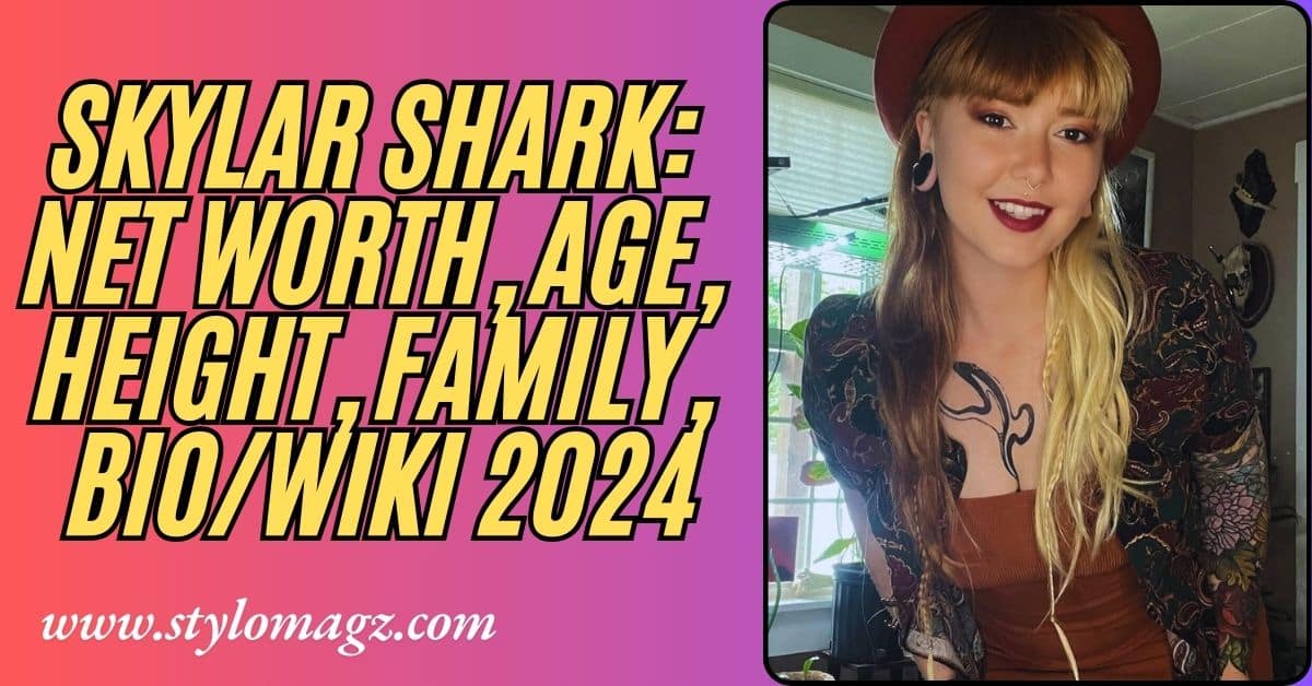 Skylar Shark: Net Worth, Age, Height, Family, Bio/Wiki 2024