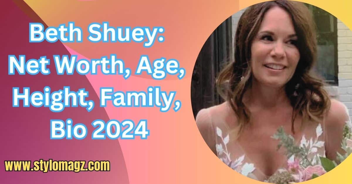 Beth Shuey: Net Worth, Age, Height, Family, Bio 2024