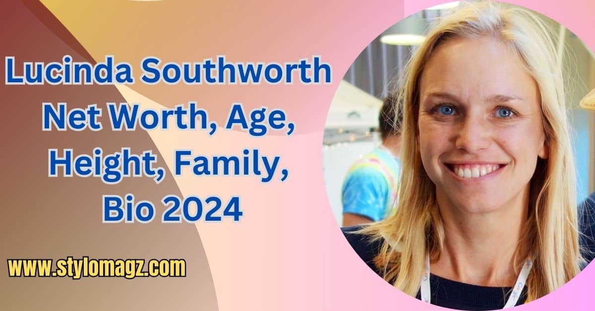 Lucinda Southworth Net Worth, Age, Height, Family, Bio 2024