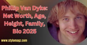 Read more about the article Phillip Van Dyke: Net Worth, Age, Height, Family, Bio 2025