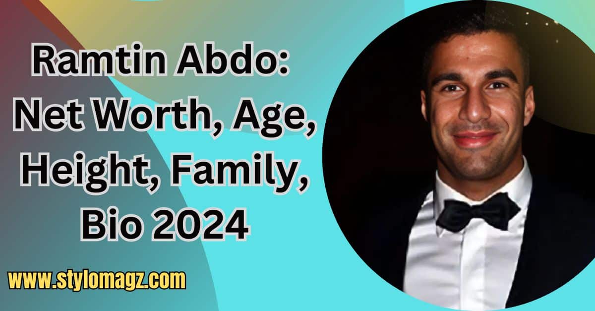 Ramtin Abdo Net Worth, Age, Height, Family, Bio 2024