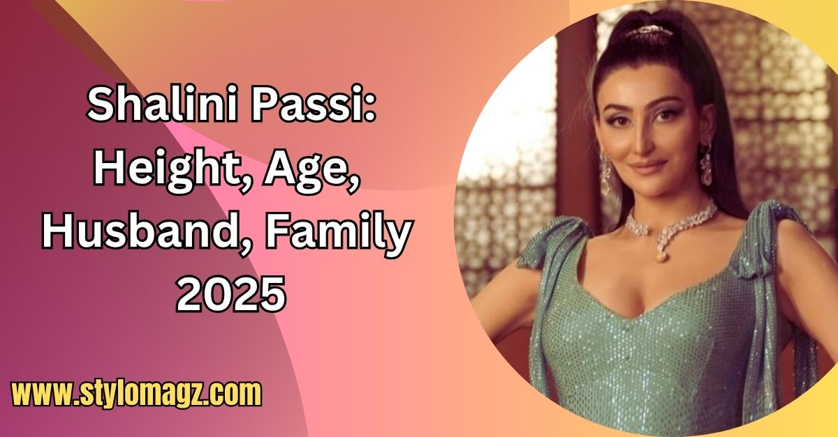 You are currently viewing Shalini Passi Height, Age, Husband, Family 2025